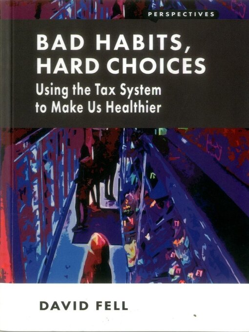 Title details for Bad Habits, Hard Choices by David Fell - Available